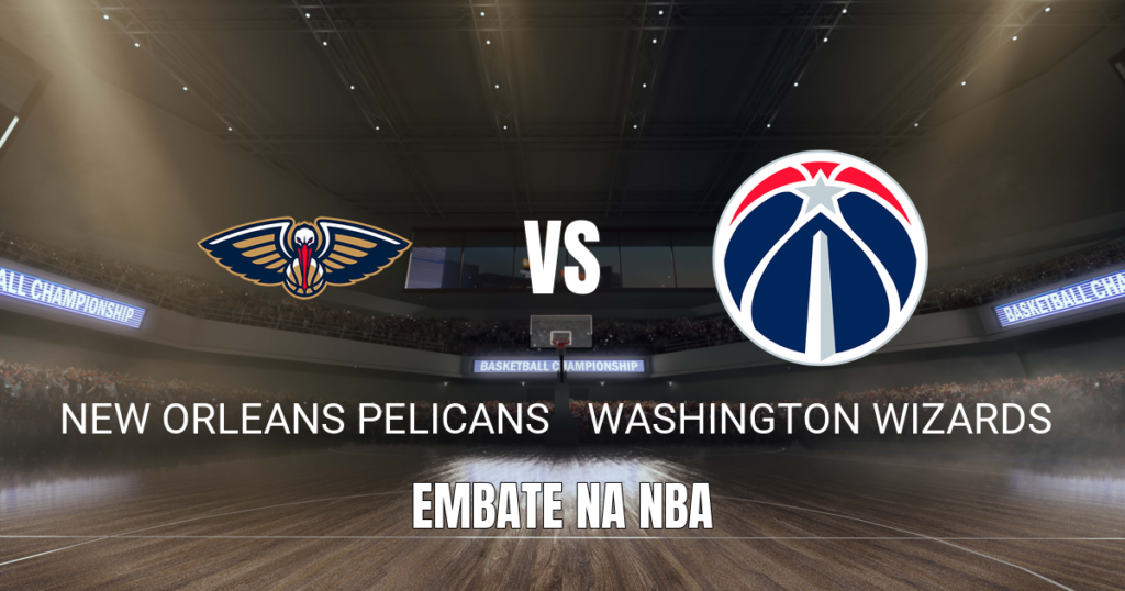 Onde assistir, Palpite e NBA: Pelicans x Wizards em 16/10/2026