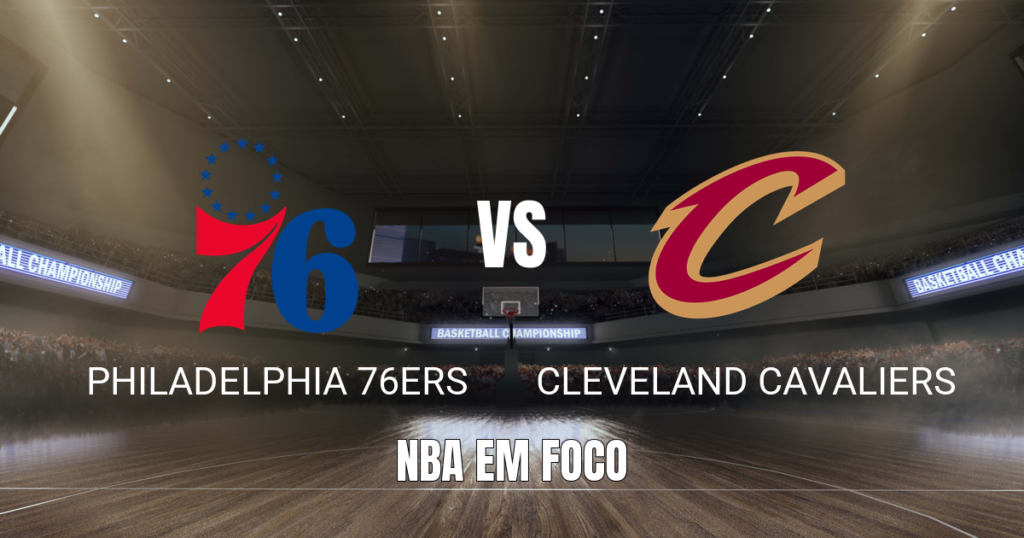 Onde assistir, análise e palpite: 76ers x Cavaliers 22/10/2026