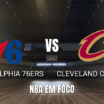 Onde assistir, análise e palpite: 76ers x Cavaliers 22/10/2026