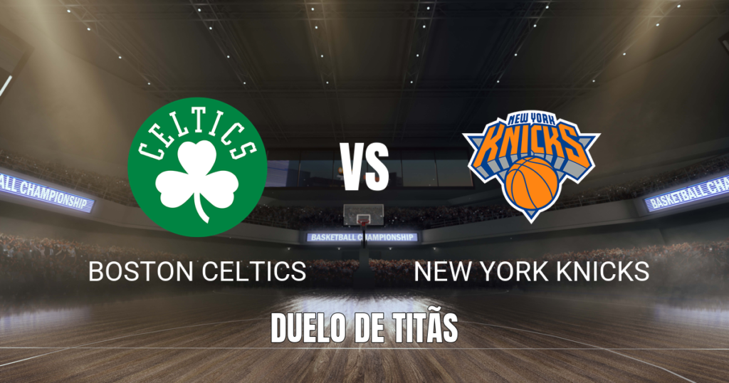 Onde assistir Boston Celtics x New York Knicks: Palpite 23/10/2026
