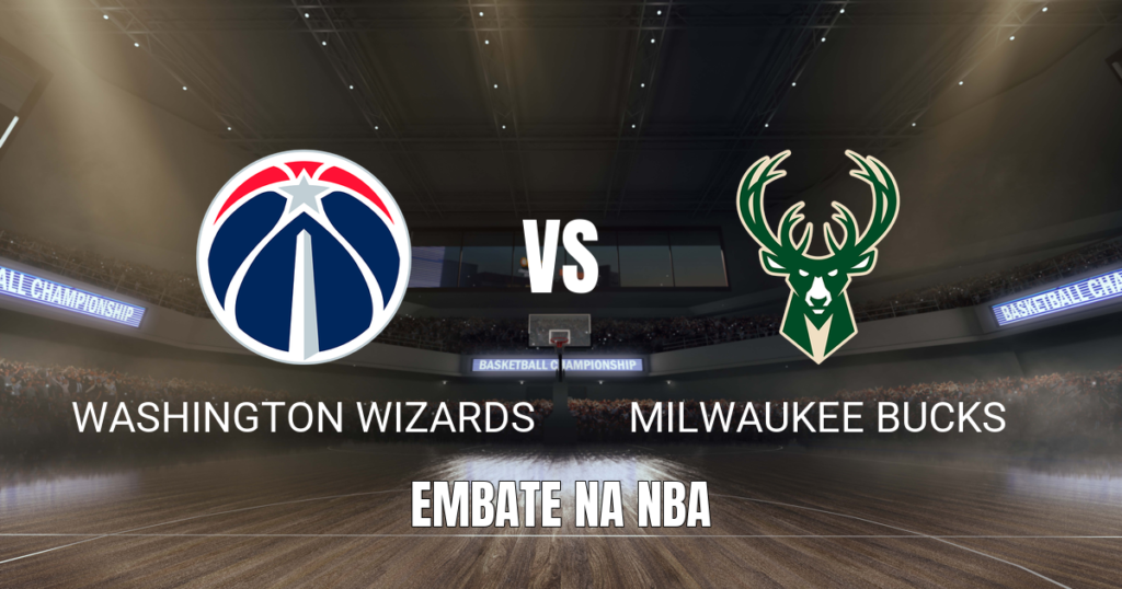 Onde assistir Washington Wizards x Milwaukee Bucks: Palpite 21/10/2026