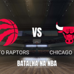 Onde assistir, análise e palpite Toronto Raptors x Chicago Bulls 21/10/2026