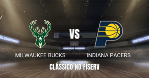 Onde assistir Milwaukee Bucks x Indiana Pacers: Palpite 26/10/2026