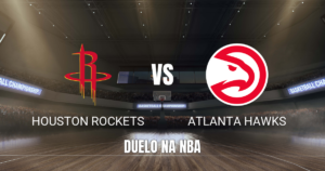 Onde assistir Houston Rockets x Atlanta Hawks: Palpite 26/10/2026