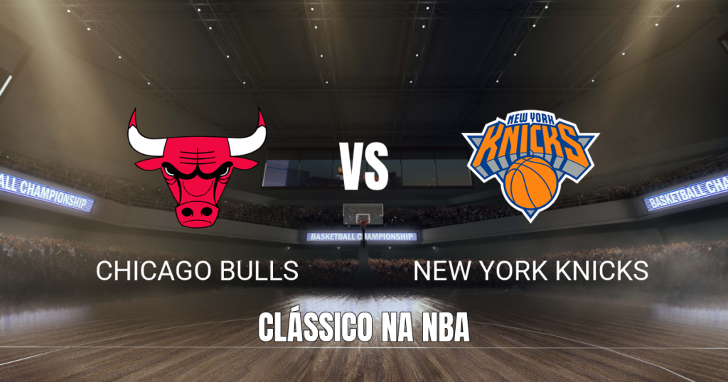 Onde assistir Chicago Bulls x New York Knicks: Palpite 28/10/2026