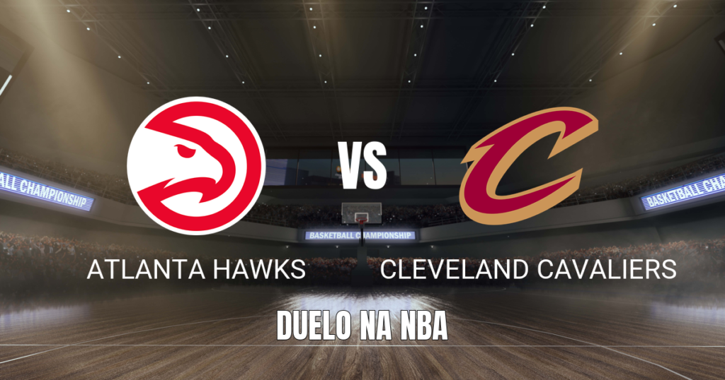 Onde assistir Atlanta Hawks x Cleveland Cavaliers, Palpite 29/10/2026