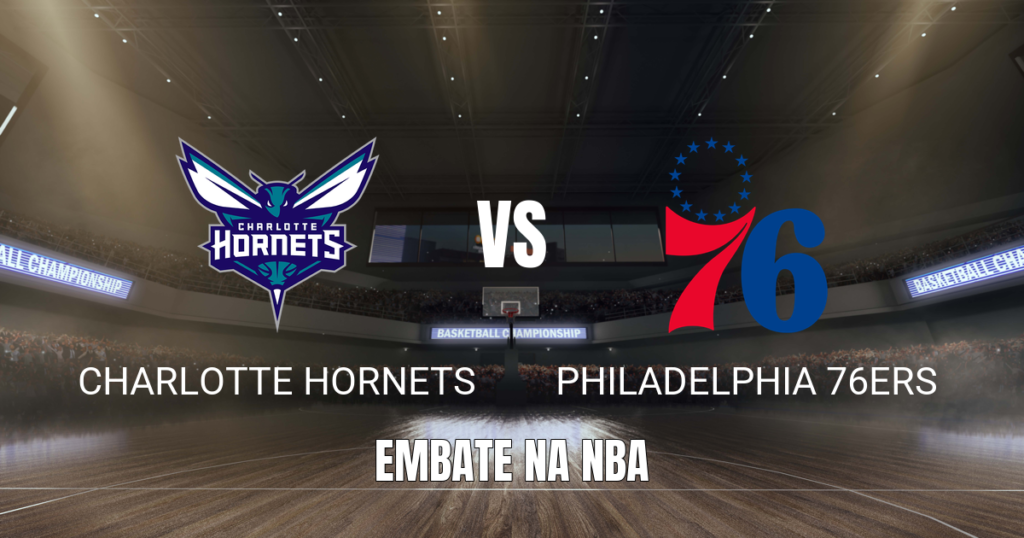 Onde assistir Charlotte Hornets x Philadelphia 76ers: Palpite 31/10/2026