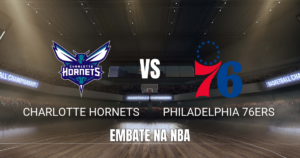 Onde assistir Charlotte Hornets x Philadelphia 76ers: Palpite 31/10/2026