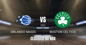 Onde assistir Orlando Magic x Boston Celtics: Palpite 01/11/2026