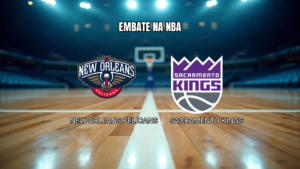 Palpite NBA: New Orleans Pelicans x Sacramento Kings - 30/10/2026
